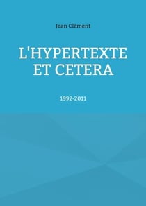 L'hypertexte et cetera - 1992-2011