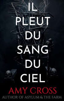 Il pleut du sang du ciel - La Trilogie de Deal, #3
