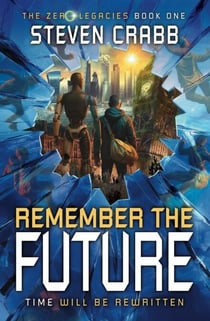 Remember the Future - The Zero Legacies, #1
