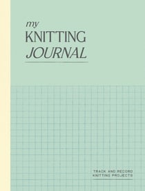 My Knitting Journal - Track and Record Knitting Projects