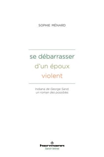 Se débarrasser d'un époux violent - Indiana de George Sand, un roman des possibles