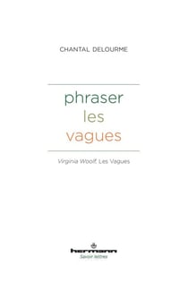 Phraser les vagues - Virginia Woolf, Les Vagues
