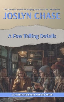 A Few Telling Details - Cathryn Harcourt Mysteries, #8