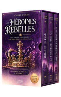Les Héroïnes Rebelles - Irina et le Tsar - La princesse fugitive - L'aventurière en dentelles