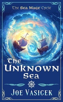 The Unknown Sea - Sea Mage Cycle