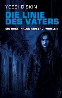 Die Linie des Vaters - Ein Ronit Halon Mossad Thriller