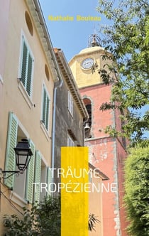 Träume Tropézienne - Ein Fall für Commissaire Gilles Martin