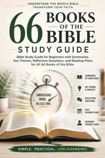 66 BOOKS OF THE BIBLE - Bible Study Guide for Beginners with Summaries,  Key Themes, Reflection Questions, and Bible Reading Plans for every  book of the scripture