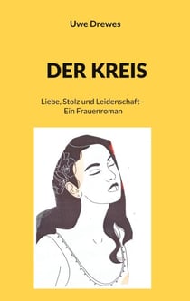 Der Kreis - Liebe, Stolz und Leidenschaft - Ein Frauenroman