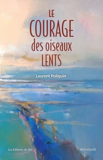 Le courage des oiseaux lents