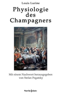 Physiologie des Champagners - von zwei Wassertrinkern