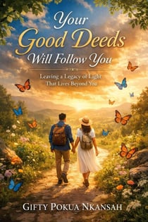 Your Good Deeds Will Follow You