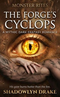 The Forge’s Cyclops: A Mythic Dark Fantasy Romance - Monster Rites, #13