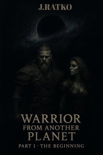 Warrior From Another Planet. Part I. The Beginning - Warrior From Another Planet., #1