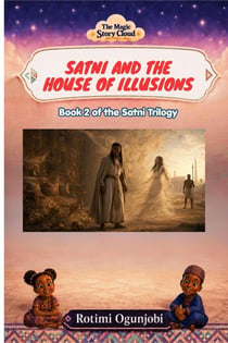 Satni and the House of Illusions - The Magic Story Cloud, #38