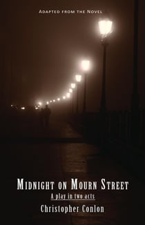 Midnight on Mourn Street: A play in two acts