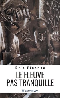 Le fleuve pas tranquille