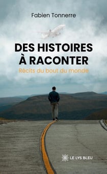 Des histoires à raconter - Récits du bout du monde