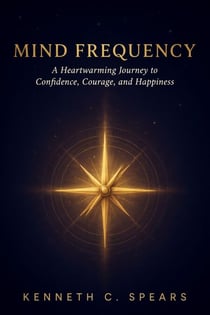 MIND FREQUENCY - A Heartwarming Journey to Confidence, Courage, and Happiness