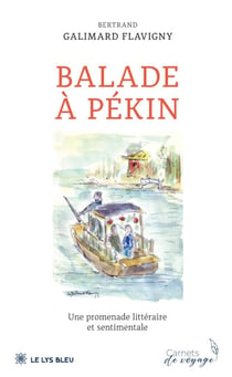 Balade à Pékin - Une promenade littéraire et sentimentale