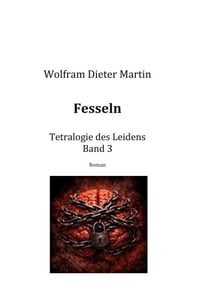 Fesseln - Tetralogie des Leidens