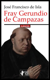 Fray Gerundio de Campazas - Edición completa con notas.