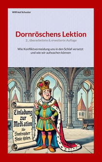 Dornröschens Lektion - Wie Konfliktvermeidung uns in den Schlaf versetzt und wie wir aufwachen können