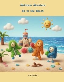 Mattress Monsters go to the Beach - Mattress Monsters, #1