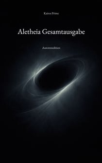 Aletheia Gesamtausgabe - Autorenedition