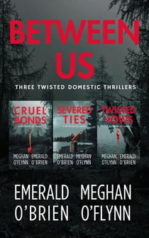 Between Us: Three Twisted Domestic Thrillers - Between Us
