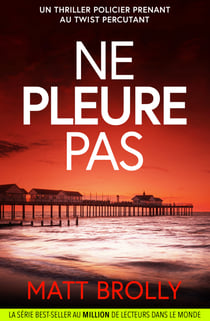 Ne pleure pas - un thriller policier à l'intrigue haletante