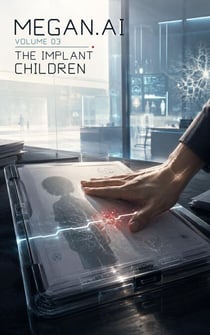 The Implant Children - MEGAN.AI, #3