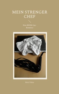 Mein strenger Chef - Eine BDSM-Gay-Romance