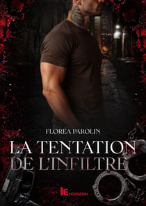 La Tentation de l’Infiltré - Une romance suspense interdite : Infiltration, Désir et Trahison