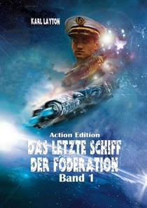 Das letzte Schiff der Föderation, Band 1 - Action Edition