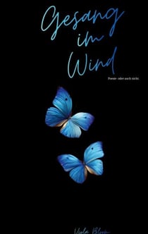 Gesang im Wind - Poesie oder auch nicht.