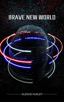 Brave New World - A Dystopian Classic About Genetic Engineering and Social Control