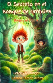 El Secreto en el Bosque de Ombúes - Loreley Morango - Borja y el Troll, #1
