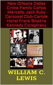 New Orleans Dallas Crime Family Carlos Marcello Jack Ruby Carousel Club-Carlyle Hotel Frank Sinatra Kennedy Conspiracy - Corruption, #17