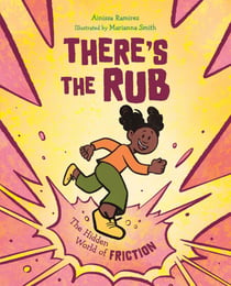 There's the Rub - The Hidden World of Friction