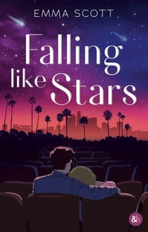 Falling Like Stars - Deux âmes blessées, une seconde chance pour aimer.