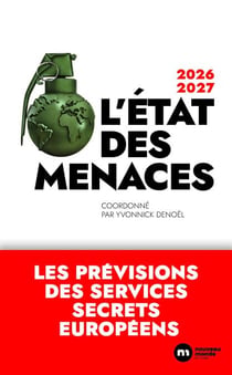 L'état des menaces - Les prévisions des services secrets européens