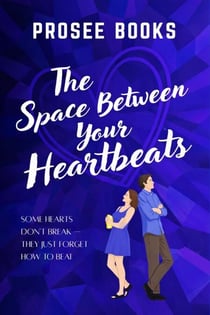 The Space Between Your Heartbeats