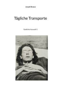 Tägliche Transporte - Gedichte Auswahl 1