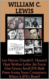 Lee Harvey Oswald E. Howard Hunt Written Letter Air Force One Grassy Knoll JFK Ruth Paine Irving Texas Conspiracy: Where is JFK’s Brain? - Corruption, #20