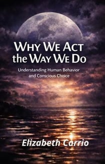 Why We Act the Way We Do