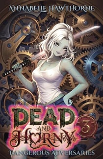 Dead and Horny 3: Dangerous Adversaries - Dead and Horny, #3