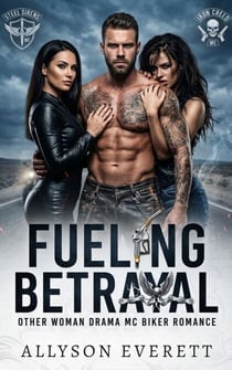Other Woman Drama Mc Biker Romance - Fueling Betrayal