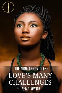 Nina Chronicles 3: Love's Many Challenges - The Nina Chronicles, #3