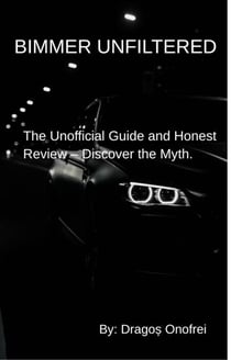 BIMMER UNFILTERED -The Unofficial Guide and Honest Review – Discover the Myth.
